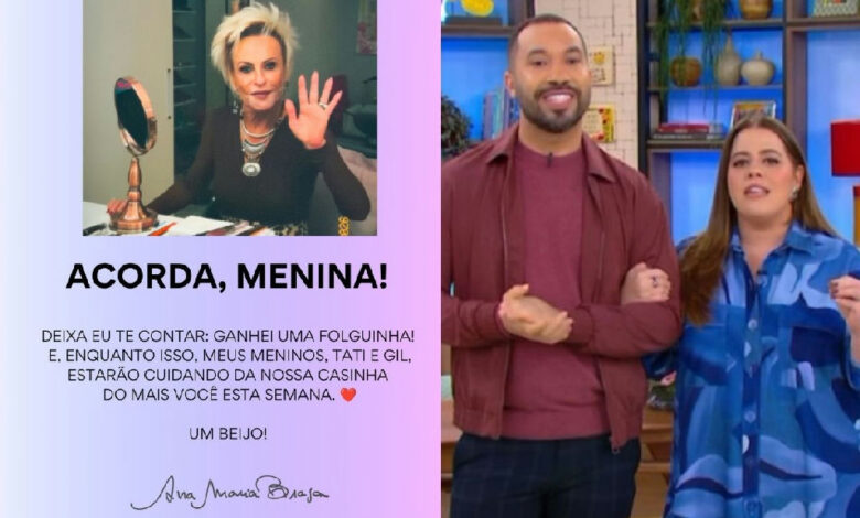 Ana Maria Braga entra em recesso e Tati Machado e Gil do Vigor assumem o Mais Você